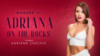 5 Wonders of Chechik: Adriana on the Rocks